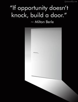if-opportunity-doesnt-knock-build-a-door
